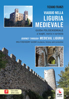 Viaggio nella Liguria medievale. Guida polisensoriale a luoghi, storia e curiosit-Journey through medieval Liguria. Multisensory guide to places, historu and curiosities