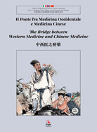 Il ponte fra medicina occidentale e medicina cinese. Ediz. italiana, inglese e cinese