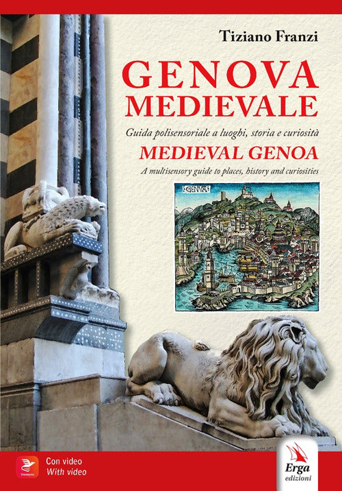 Genova medievale. Guida polisensoriale a luoghi, storia e curiosit-Medieval Genoa. A multisensory guide guide to place, history and curiosities