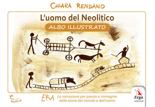 L'uomo del neolitico. Albo illustrato