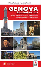 Genova. Istruzioni per l'uso della citt. Guida ai tesori nascosti e alle attrazioni imperdibili della Superga
