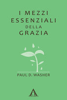I mezzi essenziali della grazia