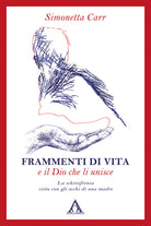 Frammenti di vita e il Dio che li unisce. La schizofrenia vista con gli occhi di una madre