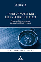 I presupposti del counseling biblico. Cosa credono veramente i consulenti biblici storici