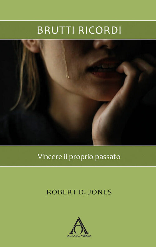 Brutti ricordi. Vincere il proprio passato