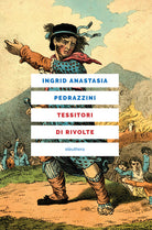 Tessitori di rivolte