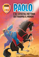 Paolo e gli apostoli mettono sottosopra il mondo
