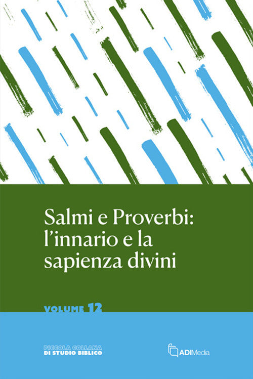 Salmi e proverbi: l'innario e la sapienza divini