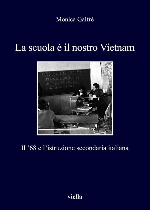 La scuola il nostro Vietnam. Il 68 e listruzione secondaria italiana