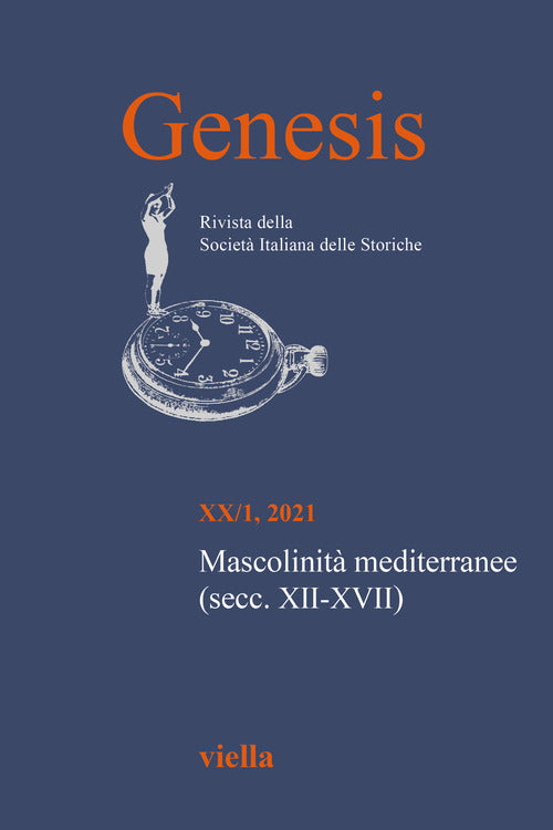 Genesis. Rivista della Societ italiana delle storiche. Vol. 1: Mascolinit mediterranee (secc. XII-XVII)