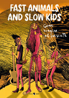 Fast Animals and Slow Kids. Come reagire al presente