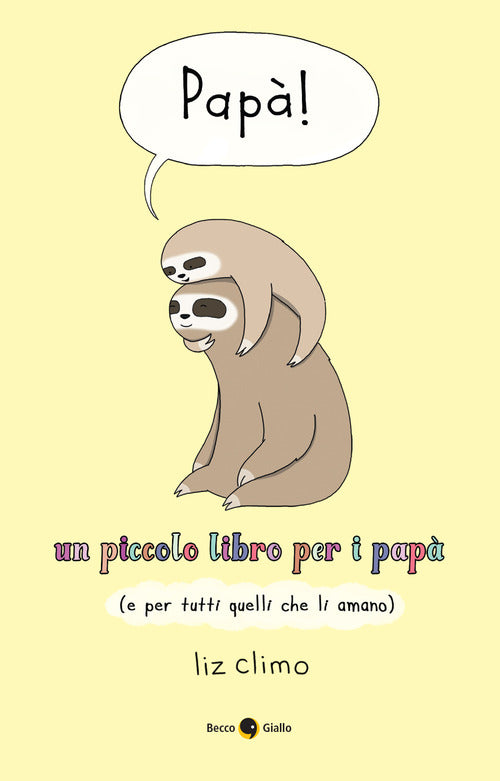 Pap! Un piccolo libro per i pap (e per tutti quelli che li amano)