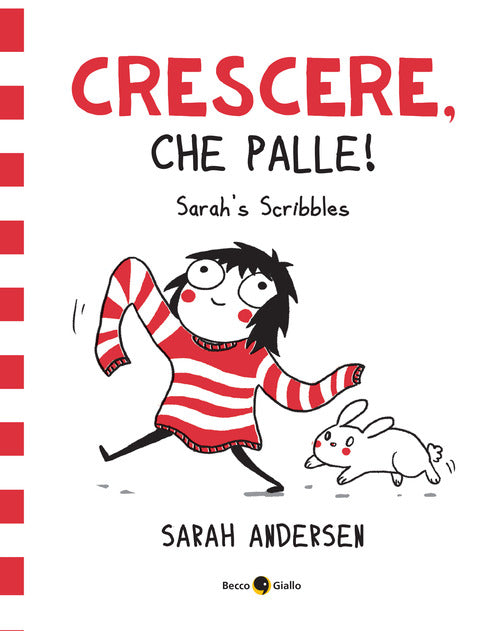 Sarah's Scribbles. Crescere, che palle!. Vol. 1