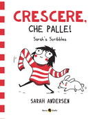 Sarah's Scribbles. Crescere, che palle!. Vol. 1