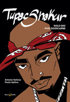 Tupac Shakur. Solo Dio può giudicarmi