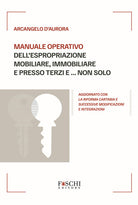 Manuale operativo dell'espropriazione mobiliare, immobiliare e presso terzi e... non solo