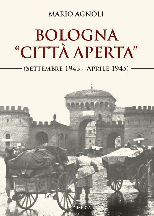 Bologna «città aperta» (settembre 1943-aprile 1945)