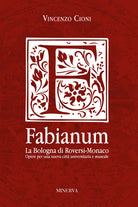 Fabianum. La Bologna di Roversi-Monaco. Opere per una nuova citt universitaria e museale