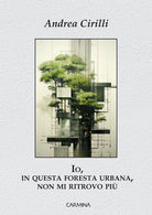 Io, in questa foresta urbana, non mi ritrovo pi