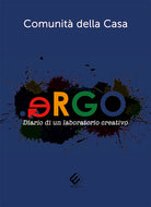 .Ergo. Diario di un laboratorio creativo