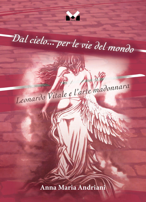 Dal cielo... per le vie del mondo. Leonardo Vitale e l'arte madonnara