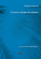 La danza azzurra nel deserto. Poesie (1969 - 2024)