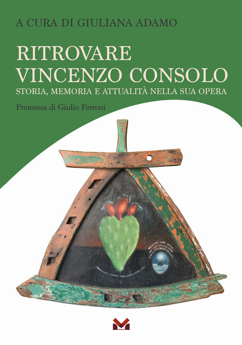 Ritrovare Vincenzo Consolo. Storia, memoria e attualit nella sua opera
