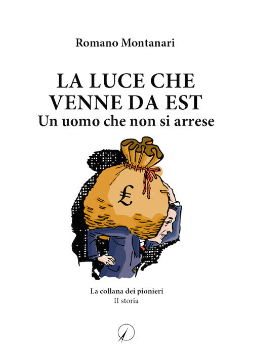 La luce che venne da Est. Un uomo che non si arrese