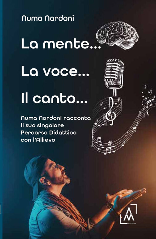 La mente... la voce... il canto... Numa Nardoni racconta il suo singolare percorso didattico con lallievo