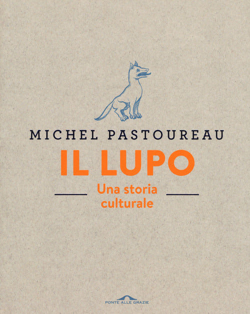 Il lupo. Una storia culturale