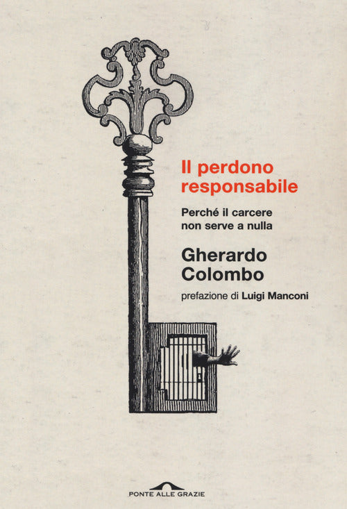 Il perdono responsabile. Perché il carcere non serve a nulla