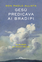 Gesù predicava ai bradipi. Le parabole per destare alla vita