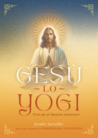 Ges lo yogi. Visto da un maestro illuminato