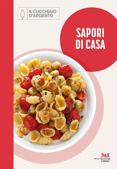 Sapori di casa. 365 giorni a tavola. Vol. 1