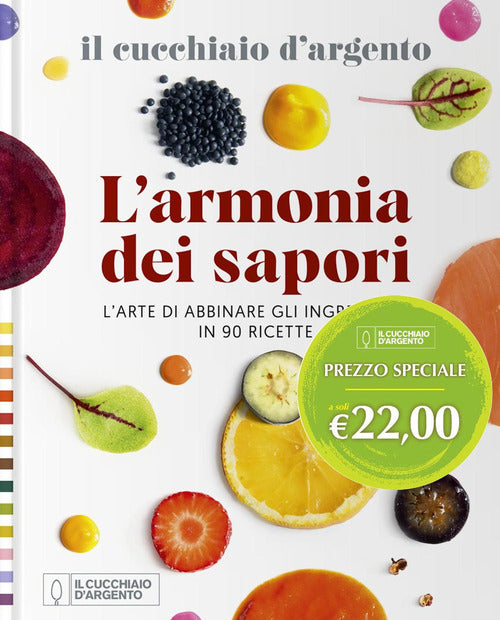 Il Cucchiaio d'Argento. L'armonia dei sapori