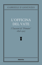 L'officina del Vate. I Taccuini di «Primato» 1896-1907