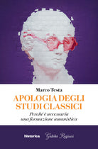 Apologia degli studi classici. Perch necessaria una formazione umanistica