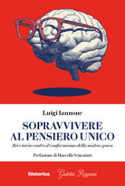 Sopravvivere al pensiero unico. Breviario contro il conformismo della nostra epoca