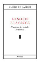Lo scudo e la croce. L'impegno dei cattolici in politica