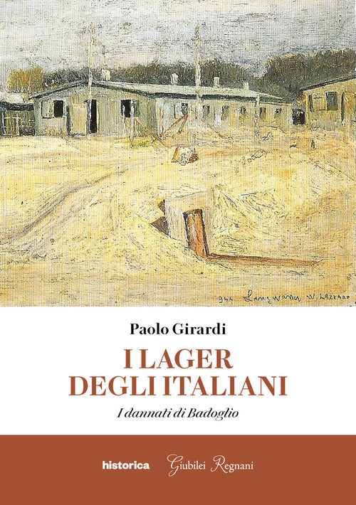 I lager degli italiani. I dannati di Badoglio
