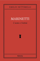 Marinetti. L'uomo e l'artista
