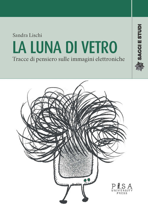 La luna di vetro. Tracce di pensiero sulle immagini elettroniche