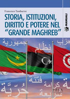 Storia, istituzioni, diritto potere nel Grande Maghreb