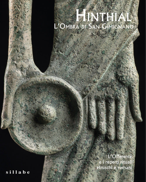 Hinthial. L’ombra di San Gimignano. L’offerente e i reperti rituali etruschi e romani