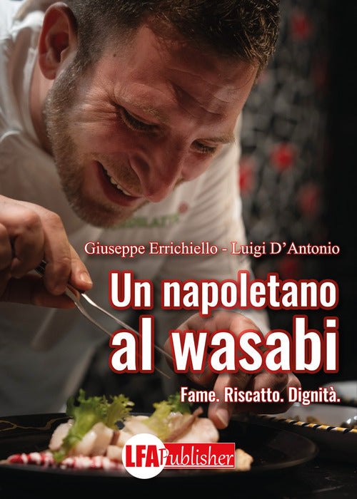 Un napoletano al wasabi. Fame. Riscatto. Dignit