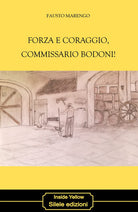 Forza e coraggio, commissario Bodoni!