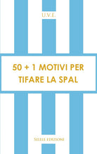 50+1 motivi per tifare la Spal