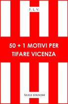 50+1 motivi per tifare Vicenza