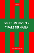 50+1 motivi per tifare Ternana