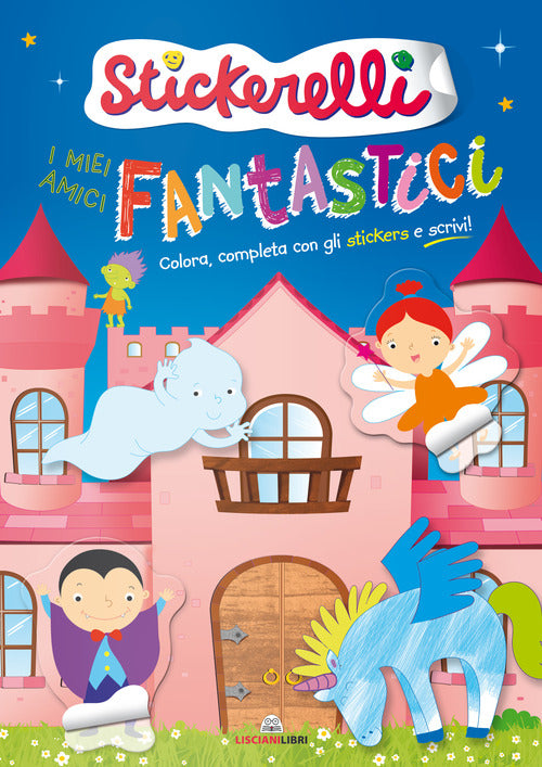 I miei amici fantastici. Stickerelli. Con adesivi